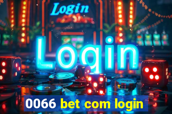 0066 bet com login